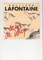 Philipe lafontaine - Coeur de Loup - Et dire, Ophalen, 7 inch, Single, Zo goed als nieuw