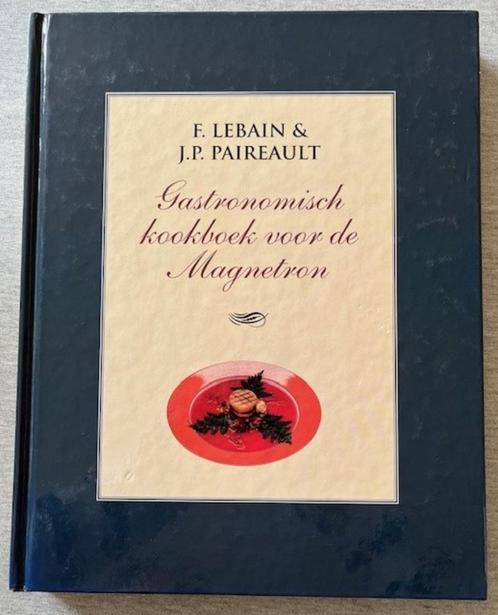 Gastronomisch kookboek voor de magnetron, Boeken, Kookboeken, Zo goed als nieuw, Voorgerechten en Soepen, Hoofdgerechten, Taart, Gebak en Desserts