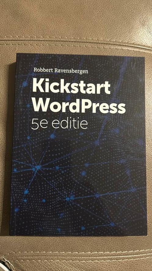 Robbert Ravensbergen - Kickstart Wordpress, Boeken, Informatica en Computer, Zo goed als nieuw, Ophalen of Verzenden