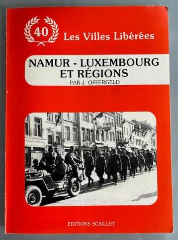 NAMUR - LUXEMBOURG 40 ans Les villes libérées OFFERGELD
