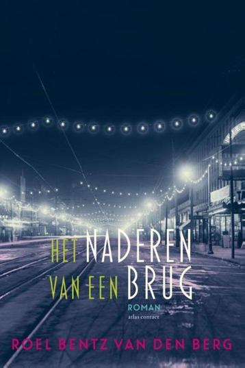 Te Koop HET NADEREN VAN EEN BRUG Roel Bentz Van Den Berg, Boeken, Roel Bentz Van Den Berg, Ophalen of Verzenden, Zo goed als nieuw