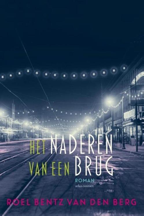 Te Koop HET NADEREN VAN EEN BRUG Roel Bentz Van Den Berg, Boeken, Romans, Zo goed als nieuw, Nederland, Ophalen of Verzenden