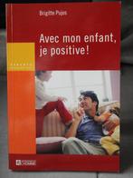 Pujos Brigitte, "Avec mon enfant, je positive!", ed de L'Hom, Boeken, Zwangerschap en Opvoeding, Ophalen, Opvoeding 6 tot 10 jaar