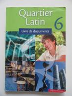 Quartier Latin 6 Livre de documents, Boeken, Schoolboeken, ASO, Frans, Zo goed als nieuw, Ophalen