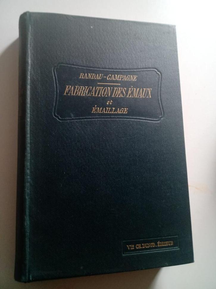 RARE !!! Fabrication des émaux et émaillage E.O 1905 Randau, Livres, Technique, Enlèvement ou Envoi