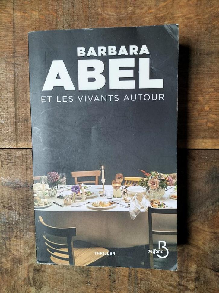 Et les vivants autour - Barbara Abel, Livres, Maison & Jardinage, Enlèvement ou Envoi