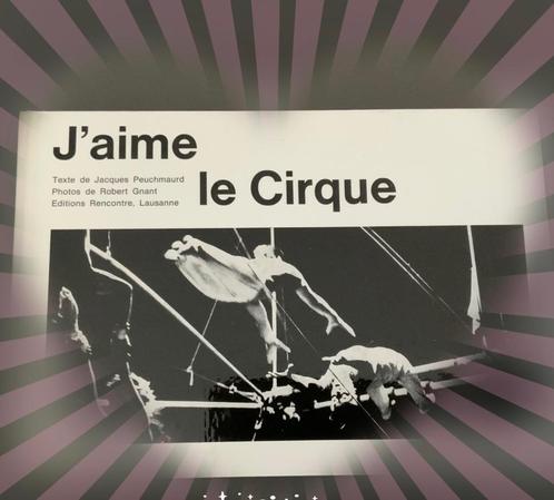 J'aime le cirque de Jacques Peuchmaurd, Livres, Art & Culture | Danse & Théâtre, Comme neuf, Théâtre, Enlèvement ou Envoi