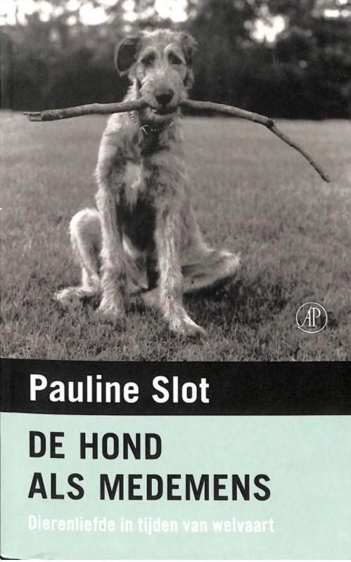 De hond als medemens, Pauline Slot, Boeken, Dieren en Huisdieren, Zo goed als nieuw, Honden, Verzenden
