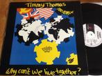 LP Timmy Thomas “Why can’t we live together?” (1990 remix) 1, Ophalen of Verzenden, 1980 tot 2000, Gebruikt, 12 inch