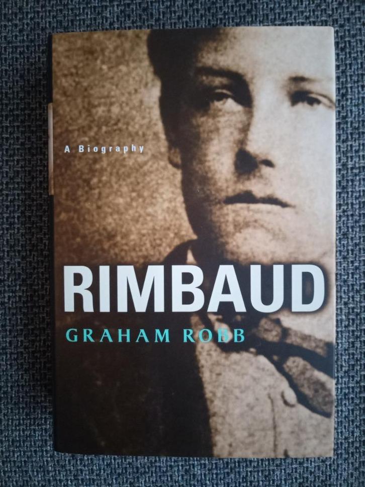 Rimbaud. A biography - Graham Robb, Boeken, Biografieën, Zo goed als nieuw, Kunst en Cultuur, Ophalen of Verzenden
