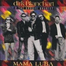 Dirk Blanchart & The Groove Quartet - Mama Liva