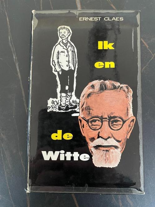 Ik en de Witte - eerste druk (genummerd) - Ernest Claes, Antiek en Kunst, Antiek | Boeken en Manuscripten, Ophalen of Verzenden