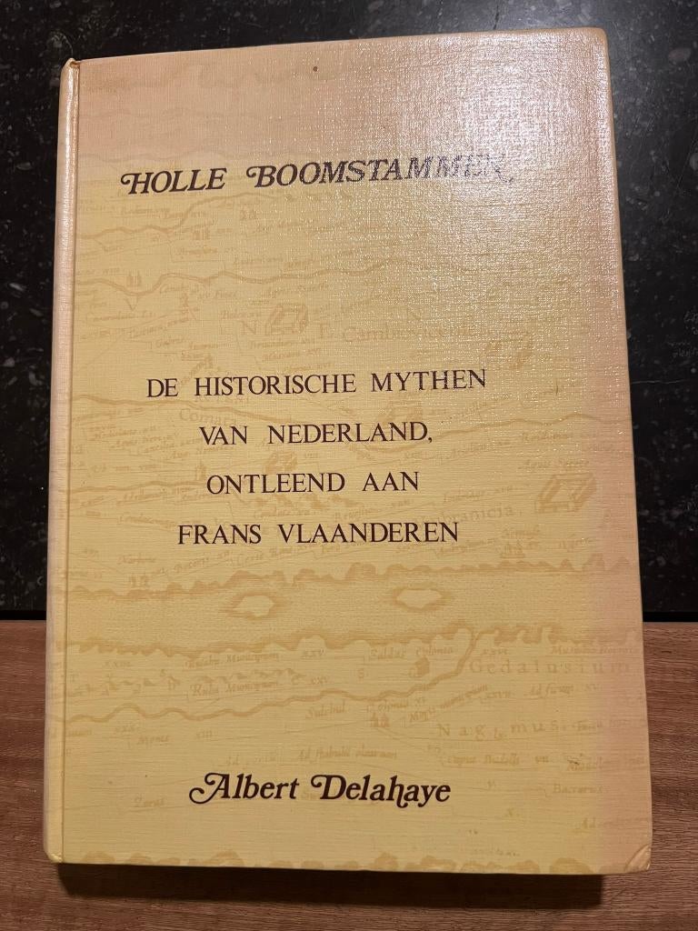 Holle Boomstammen, de historische mythen van Nederland, Ophalen of Verzenden, Zo goed als nieuw, Albert Delahaye