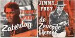 Jimmy Frey: "De Zevende Hemel"/"Zaterdag"/Jimmy Frey-SETJE!, Enlèvement ou Envoi
