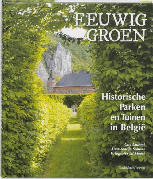 Eeuwig groen. Historische parken en tuinen in België, Livres, Nature, Comme neuf, Autres sujets/thèmes, Enlèvement ou Envoi