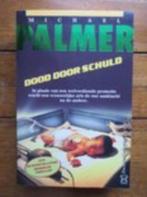 Dood door schuld, Boeken, Ophalen of Verzenden, Gelezen, Michael Palmer