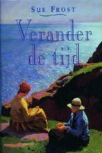 Verander de tijd / Sue Frost, Ophalen of Verzenden, Zo goed als nieuw