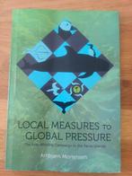 Local measures to global pressure., Ophalen of Verzenden, Zo goed als nieuw