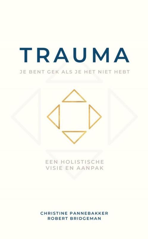 Trauma, je bent gek als je het niet hebt - Pannebakker, Boeken, Psychologie, Ophalen of Verzenden