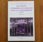 Les petits commerçants belges face à la modernité 1880-1914, Boeken, Ophalen of Verzenden, 15e en 16e eeuw, Gelezen