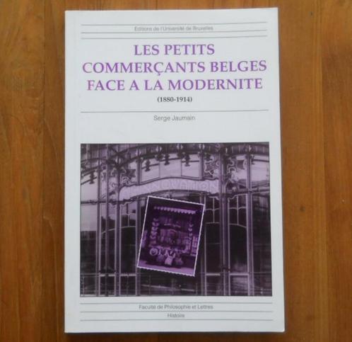 Les petits commerçants belges face à la modernité 1880-1914, Boeken, Geschiedenis | Nationaal, Gelezen, 15e en 16e eeuw, Ophalen of Verzenden