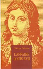 L' affaire Louis XVII Philippe Delorme, Comme neuf, Philippe Delorme, 17e et 18e siècles, Enlèvement ou Envoi