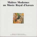 Maîtres Modernes au Musée Royal d'Anvers, Diverse auteurs, Ophalen of Verzenden, Zo goed als nieuw, Schilder- en Tekenkunst