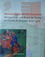 Meesterlijke Middeleeuwen. Miniaturen van Karel de Grote tot, Boeken, Ophalen of Verzenden