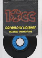 10cc – Dreadlock Holiday/Nothing Can Move Me   1978, Pop, Ophalen of Verzenden, 7 inch, Zo goed als nieuw