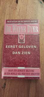 Boek ´Eerst geloven, dan zien´ van Dr. W. Dyer, Boeken, Ophalen, Achtergrond en Informatie, Dr. Wayne Dyer, Zo goed als nieuw