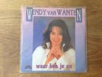 single wendy van wanten, Cd's en Dvd's, Ophalen of Verzenden, 7 inch, Nederlandstalig, Single