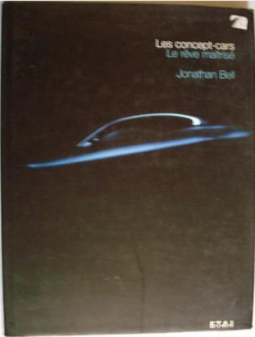 Les concept-cars. Le rêve maîtrisé. Jonathan Bell, Boeken, Auto's | Boeken, Gelezen, Algemeen, Verzenden