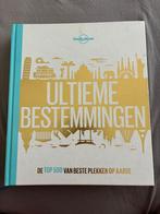 Lonely Planet - Ultieme bestemmingen, Livres, Guides touristiques, Comme neuf, Lonely Planet, Enlèvement, Lonely Planet
