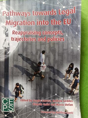 Pathways Toward Legal Migration into the EU  Sergio Carrera beschikbaar voor biedingen