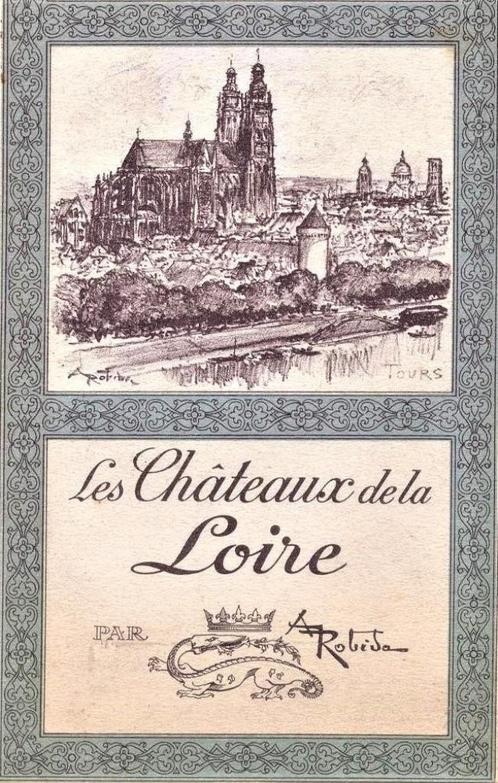 🏰  les Châteaux de la Loire ~ A. Robida ~ Ch. de fer [1914], Antiquités & Art, Art | Autres Art, Enlèvement ou Envoi