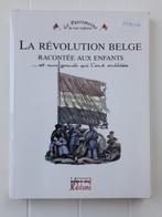 La Révolution Belge racontée aux enfants... et aux grands qu, Livres, Histoire nationale, Utilisé, Enlèvement ou Envoi, Collectif