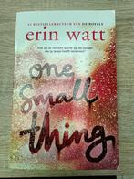 Erin watt - One small thing, Boeken, Ophalen of Verzenden, Zo goed als nieuw