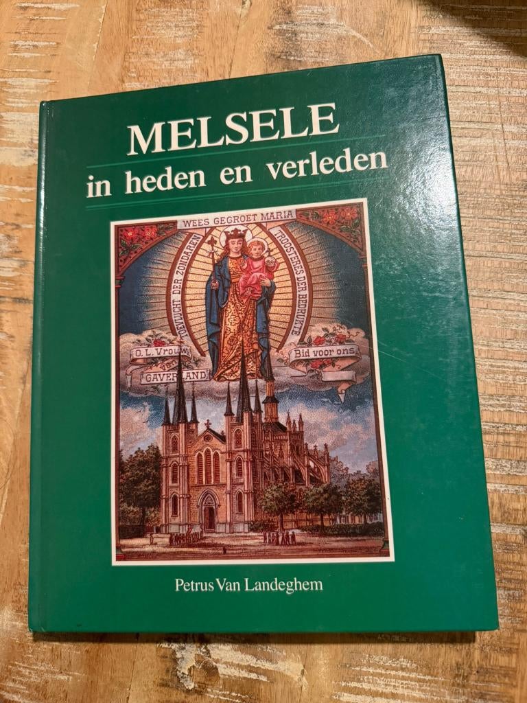 Melsele in heden en verleden - Petrus Van Landeghem, Livres, Histoire & Politique, Enlèvement ou Envoi, 17e et 18e siècles, Utilisé