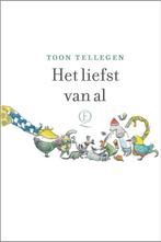Te Koop Boek HET LIEFST VAN AL Toon Tellegen, Boeken, Ophalen of Verzenden, Zo goed als nieuw, Nederland, Toon Tellegen