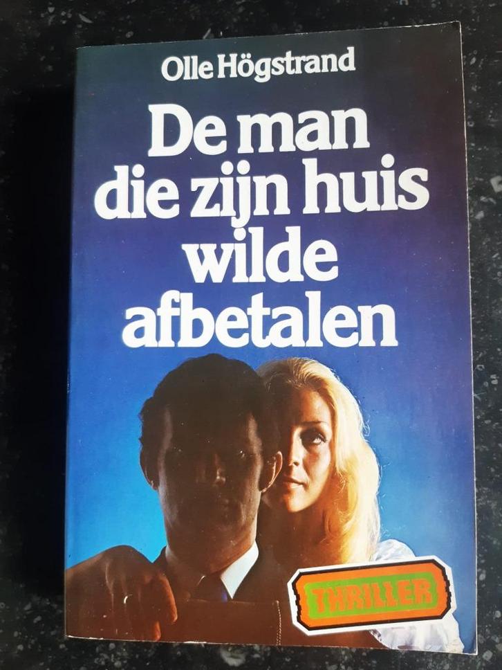 Olle Högstrand - De man die zijn huis wilde afbetalen, Livres, Thrillers, Utilisé, Enlèvement ou Envoi