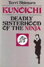 Kunoichi: Deadly Sisterhood of the Ninja,Terri Shimura, Ophalen of Verzenden, Vechtsport