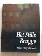 Het stille Brugge, 100 jaar bruges la morte, Ophalen of Verzenden