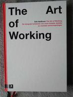 The Art of Working De integrale betekenis van ... - Erik Vel, Livres, Art & Culture | Architecture, Enlèvement ou Envoi, Neuf