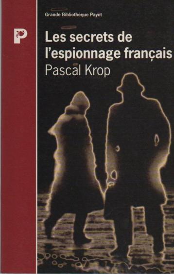 Les secrets de l'espionnage français ( Pascal KROP ) beschikbaar voor biedingen