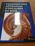LIVRE CONSTRUCTION ESCALIERS EN BOIS, Minder dan 25 mm, Overige typen, Ophalen of Verzenden, Zo goed als nieuw