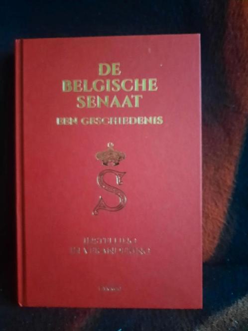 De Belgische Senaat Een geschiedenis 2016 + Brief Voorzitter, Boeken, Geschiedenis | Nationaal, Zo goed als nieuw, Ophalen of Verzenden