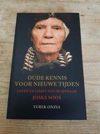 Oude kennis voor nieuwe tijden. Sjamaan JOSKA SOOS, Boeken, Achtergrond en Informatie, Spiritualiteit algemeen, Ophalen of Verzenden