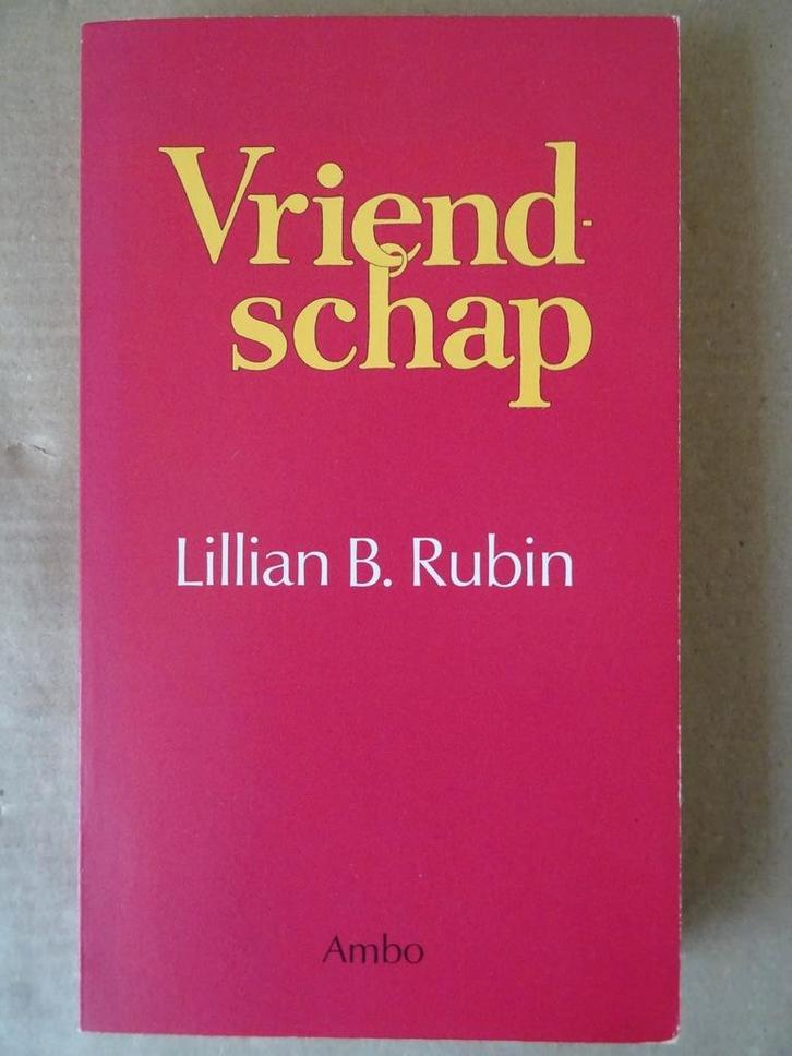 Lillian B. Rubin Vriendschap Lillian B. Rubin 1e druk 1985, Boeken, Literatuur, Zo goed als nieuw, Nederland, Ophalen of Verzenden