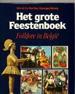 Het grote feestenboek folklore in België hervé la barthe, Comme neuf, Enlèvement ou Envoi