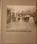 (REFUGIEES 1914-1918) Strangers in a strange land. Belgian r, Boeken, Oorlog en Militair, Ophalen of Verzenden, Zo goed als nieuw